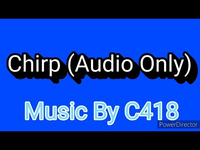Chirp (Audio Only) [Music By C418]