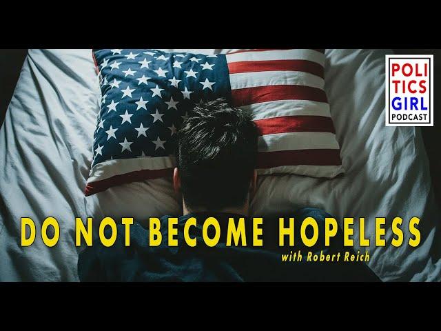 Do Not Become Hopeless: A Conversation with Robert Reich