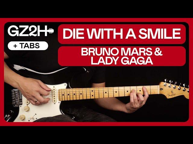 Die With A Smile Guitar Tutorial Bruno Mars & Lady Gaga Guitar |Chords + Solo|