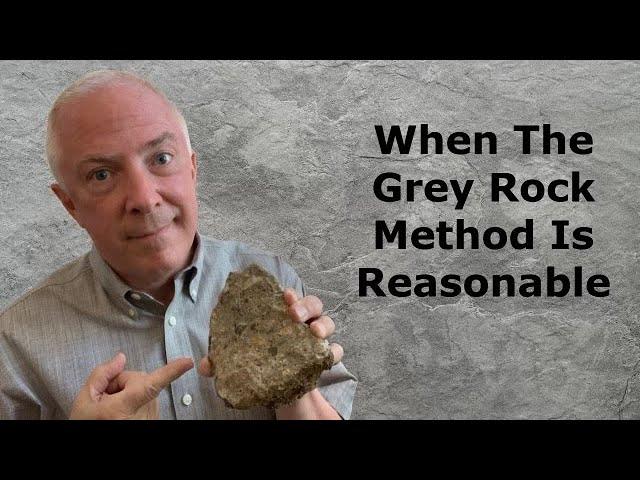 When The Gray Rock Method Is Reasonable With A Narcissist