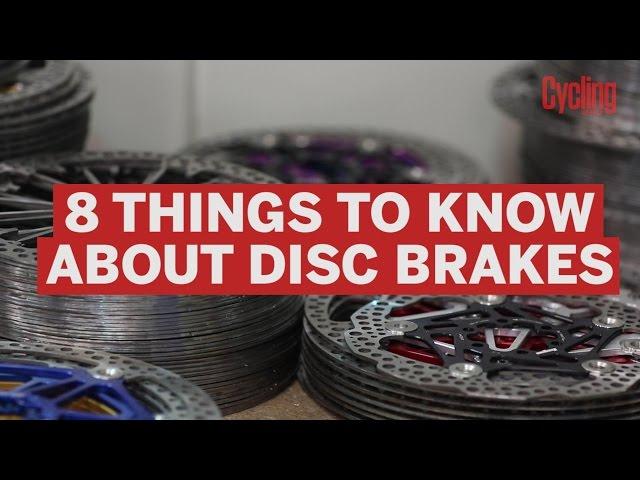 Eight things to know about disc brakes