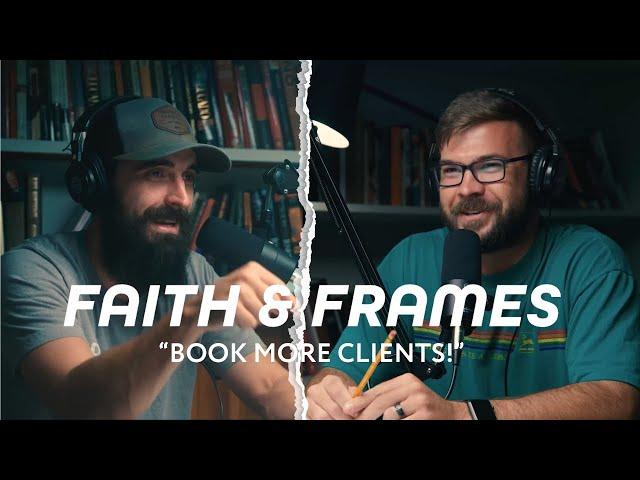 Faith & Frames EP. 52- How to Book MORE Photography Clients as a BEGINNER!