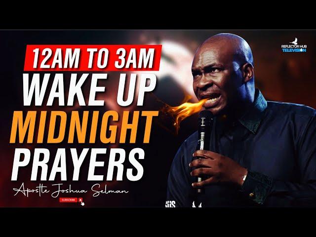 OH LORD VISIT ME AT MIDNIGHT 12AM & CHANGE MY STORY B4 MORNING PRAYERS - APOSTLE JOSHUA SELMAN