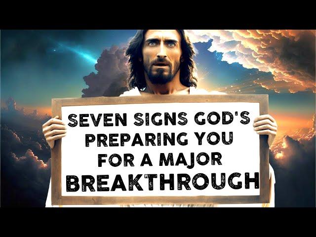7 Signs God Is Preparing You For Major Breakthrough | God Helps