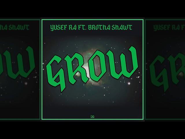 Grow Yusef Ra Ft Brotha SHAWT