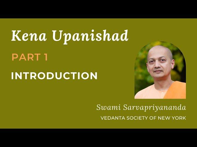 1. Kena Upanishad | Introduction | Swami Sarvapriyananda