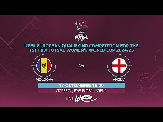 LIVE! Futsal. Moldova W - Anglia W.  Calificare la Campionatul Mondial 2025