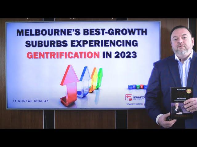 Melbourne’s best growth suburbs experiencing gentrification in 2023 – By Konrad Bobilak