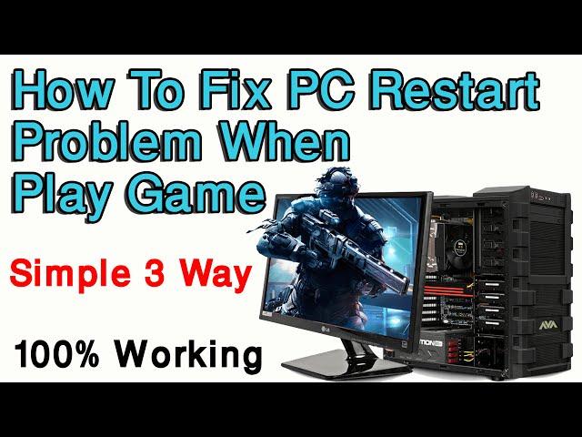 how to fix pc restart problem when play game ||  simple 3 way 2023