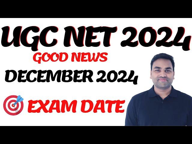 GOOD NEWS:- UGC NET DECEMBER 2024 EXAM DATE || UGC NET DECEMBER 2024 NOTIFICATION || UGC NET 2024