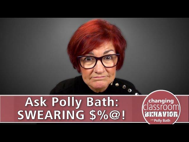 Ask Polly Bath: SWEARING $%@!