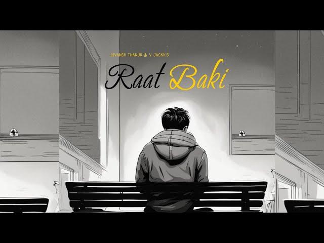 Raat Baki | Rivansh Thakur | V Jackk