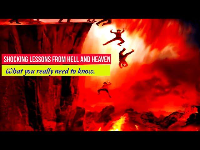 LESSONS FROM HELL AND HEAVE TESTIMONIES