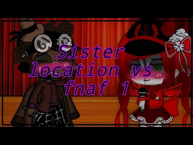 Fnaf 1 VS Sister location singing battel||My AU||