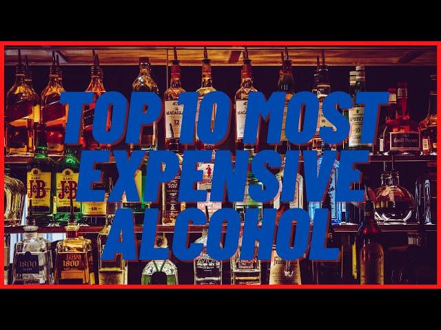 TOP 10 MOST EXPENSIVE ALCOHOL!! (PART 1)