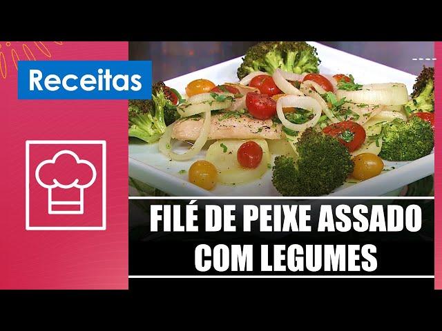 Aprenda a fazer um filé de peixe assado com legumes com a  nutricionista Clariana Colaço – 13/08/24