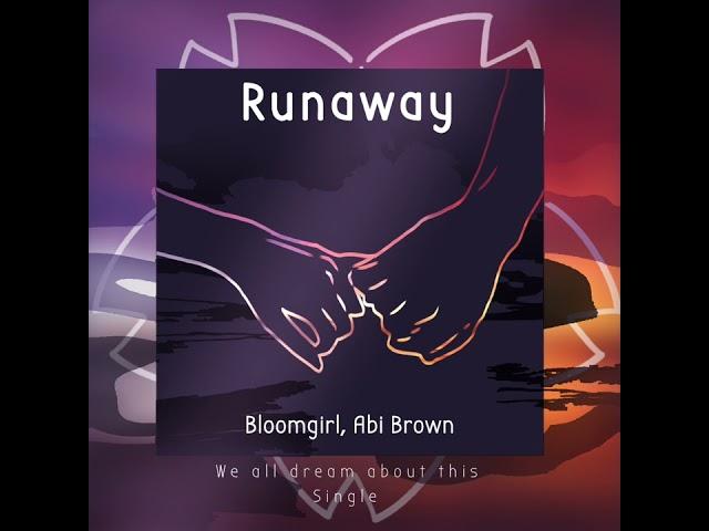 Bloomgirl - Runaway (ft. Abi Brown)