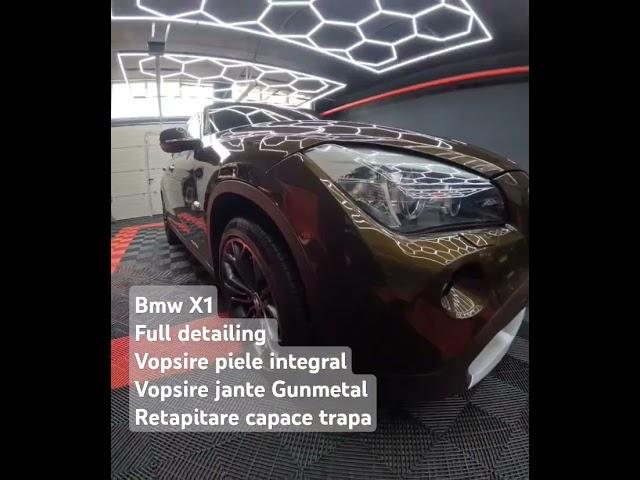 Bmw X1Full detailing Vopsire integrala pieleVopsire jante Gunmetal GrayRetapitare capace trapa