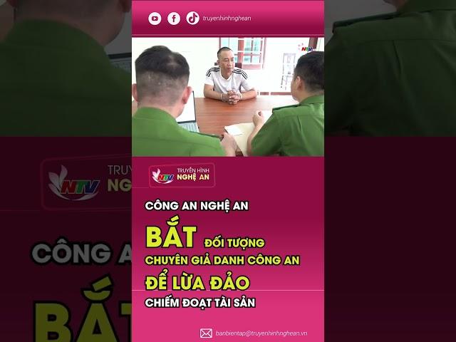 Công an Nghệ An bắt đối tượng chuyên giả danh Công an để lừa đảo chiếm đoạt tài sản