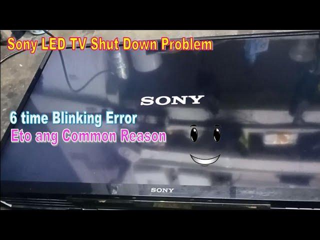 Sony LED TV Shut Down Problem Ano ang Sira