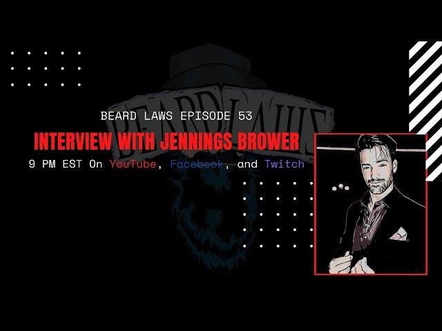 Beard Laws Episode 53 - Interview With Jennings Brower