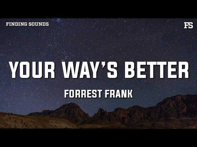 Forrest Frank - YOUR WAY’S BETTER (Lyrics)