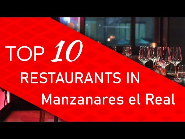 Top 10 best Restaurants in Manzanares el Real, Spain