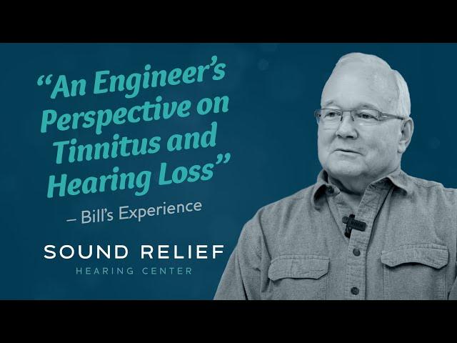 An Engineers Perspective on Tinnitus and Hearing Loss | Sound Relief Tinnitus & Hearing Center