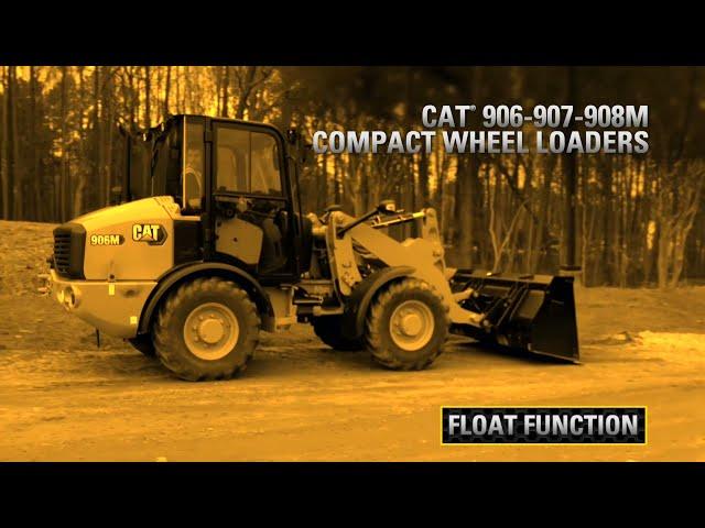 Float Function - Cat® 906M, 907M and 908M Compact Wheel Loaders