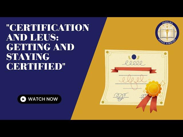 Certification and LEUs: Getting and Staying Certified