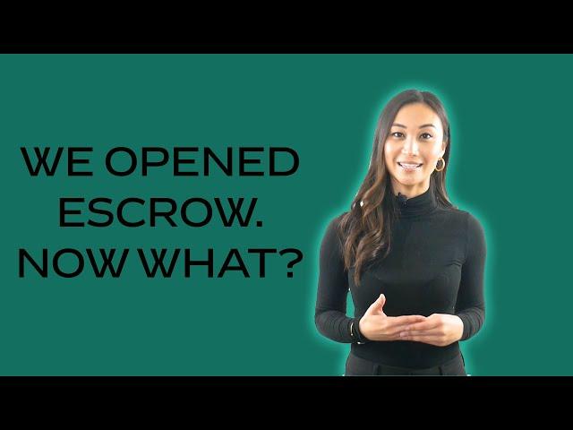 SELLING YOUR HOME: ESCROW IS OPENED