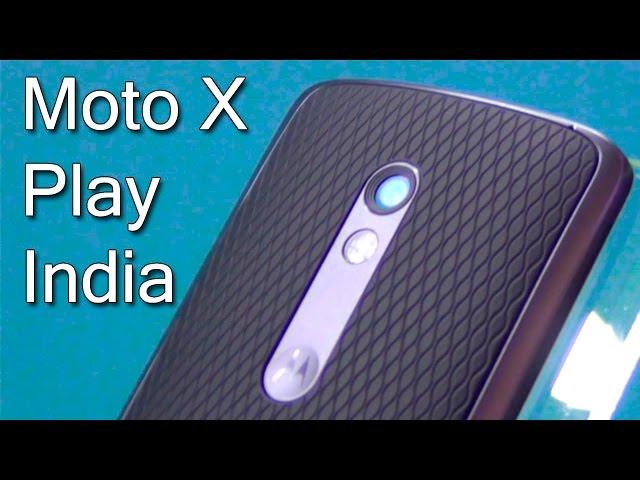 Motorola Moto X Play India Hands On Review