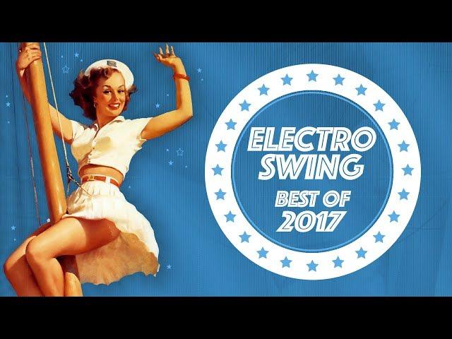 Electro Swing Mix - Best of 2017