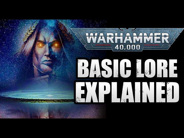 Warhammer 40K Lore Explained For Beginners | 40K Lore