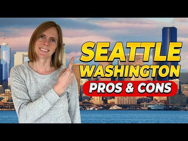 Seattle Washington PROS AND CONS | Living In Seattle WA