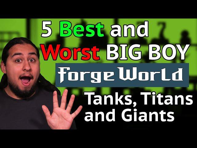 5 BEST and WORST Big Boy Forgeworld Models!