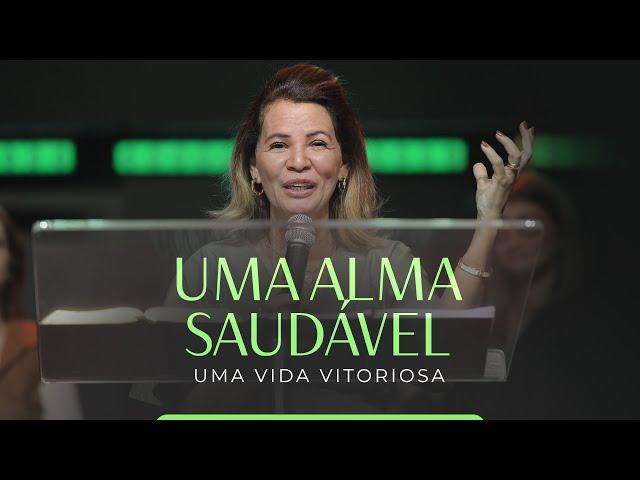 Uma Alma Saudável - Uma Vida Vitoriosa | Jessica Neres • Comunidade das Nações