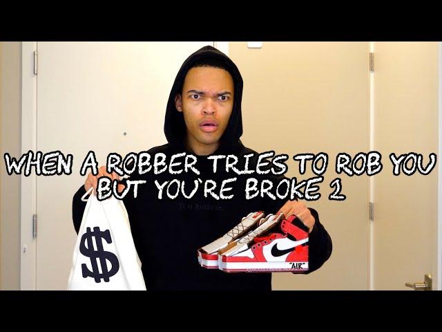 When a Robber Tries To Rob You But You're Broke 2