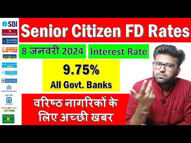 Senior Citizen Fixed Deposits Interest Rates 2024 | All Govt Banks FD Rates January 2024