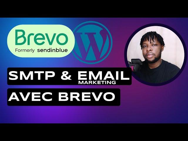 BREVO SMTP ET EMAIL MARKETING AVEC WORDPRESS | COMMENT CONNECTER BREVO À WORDPRESS ?