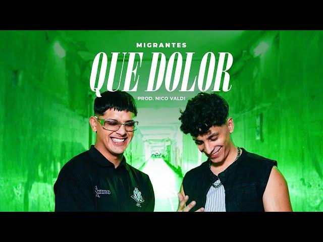 MIGRANTES | QUE DOLOR [Official Video]