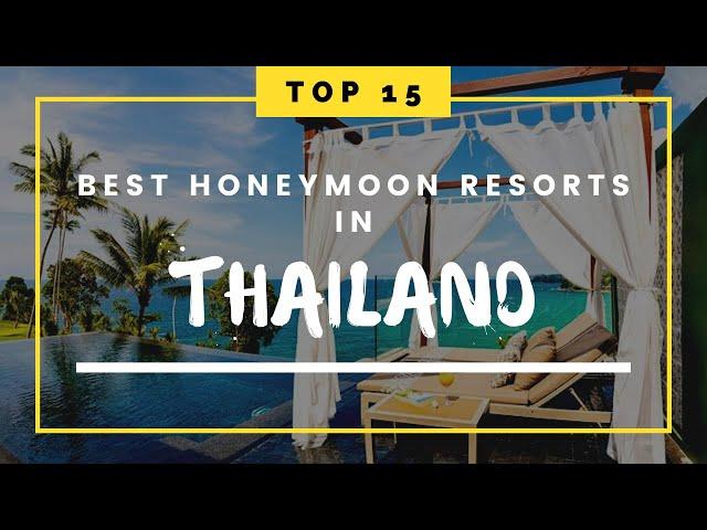 15 Top Rated Resorts In Thailand For Couples |Best Honeymoon Resorts In Thailand |Best Beach Resorts