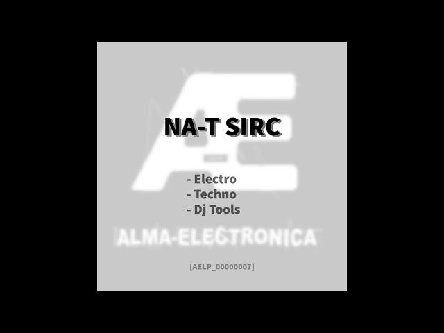 [AELP_00000007] - Na-T Sirc - electro-techno-djtools