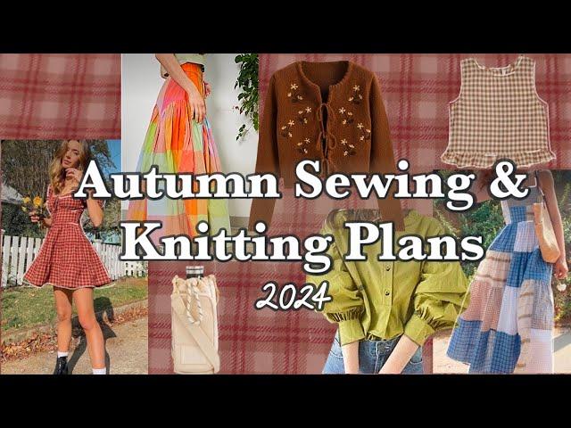 Fall Sewing and Knitting Inspiration and Plans | 2024