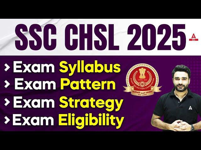 SSC CHSL 2025 | Exam Pattern/Syllabus/Strategy/Eligibility By Sahil Madaan Sir