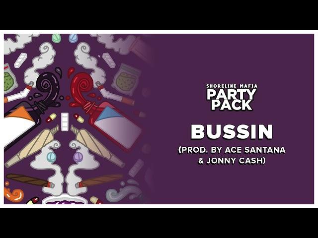 Shoreline Mafia - Bussin (Prod. by Ace Santana & Jonny Cash) [Official Audio]