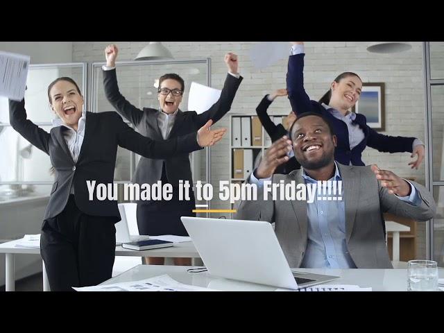 You Made It To Friday!!!