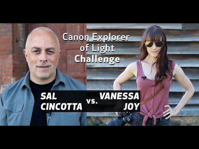 Canon Explorer of Light Challenge: Vanessa Joy vs. Sal Cincotta