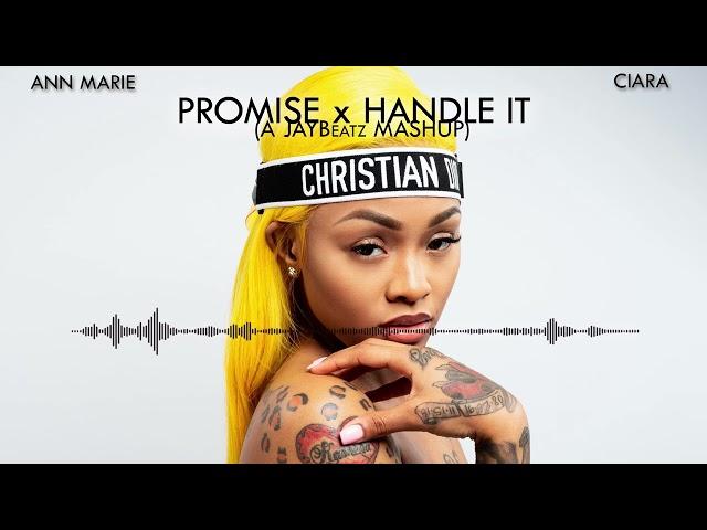 Ann Marie & Ciara - Handle It X Promise (A JAYBeatz Mashup) #HVLM