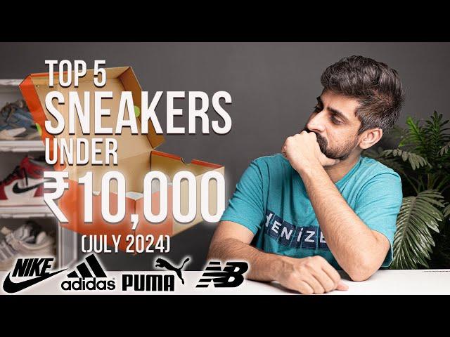 5 SNEAKERS UNDER ₹10,000 (JULY 2024) | INDIA